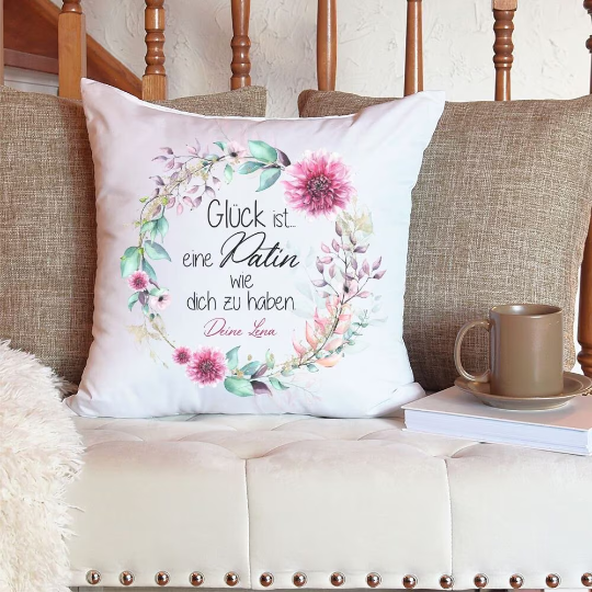 "Glück ist eine Patin wie dich zu haben"  Kissen mit Blumenranke - optional mit Personalisierung