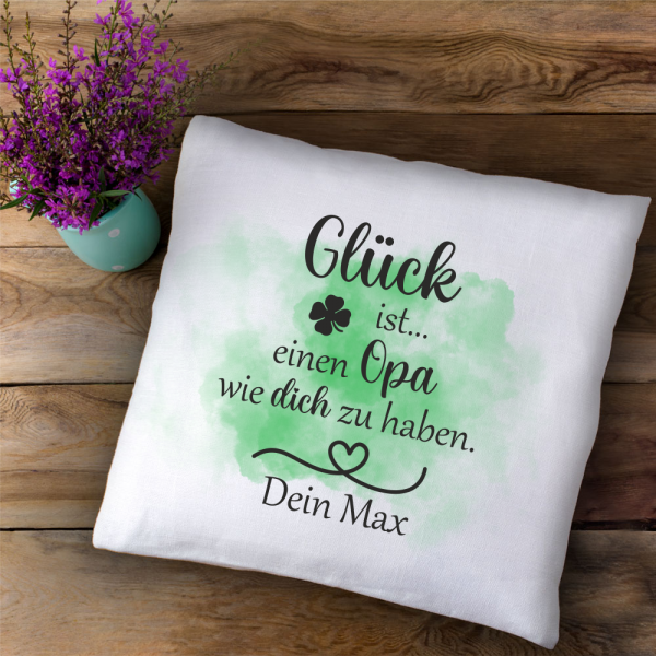 personalisiertes Kissen Glück ist einen Opa wie dich zu haben mit Deinem Wunschnamen